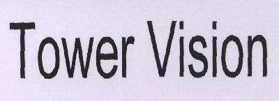 Tower Vision Device mark 1766000 Trademark