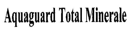 Aquaguard Total Minerale Device mark 1809559 Trademark