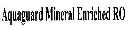 Aquaguard Mineral Enhanced Ro Device mark 1809590 Trademark
