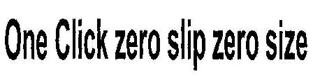 One Click Zero Sero Zero Size Device mark 1935180 Trademark