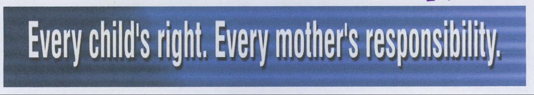 Every Child's Right. Every Mother's Responsibility. Device mark 1984000 Trademark