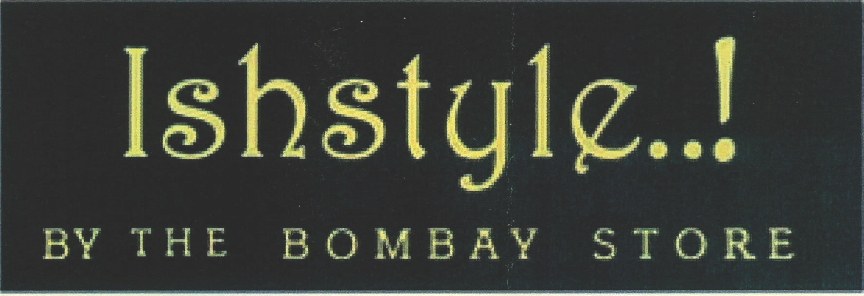 Ishstyle..! By The Bombay Store Device mark 2181933 Trademark