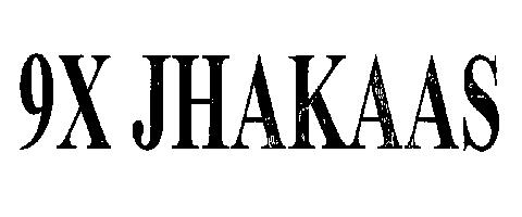 9x Jhakaas (device) Device mark 2182595 Trademark