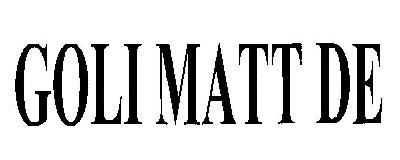 Goli Matt De (device) Device mark 2335053 Trademark