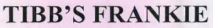 Tibb's Frankie Device mark 2537879 Trademark