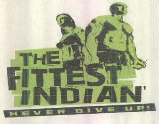 The Fittest Indian Never Give Up! Device mark 2705346 Trademark
