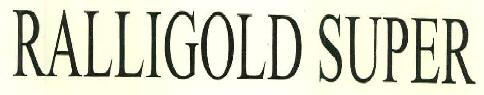 Ralligold Super Device mark 2957993 Trademark