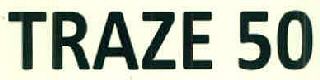 Traze 50 Device mark 2984778 Trademark