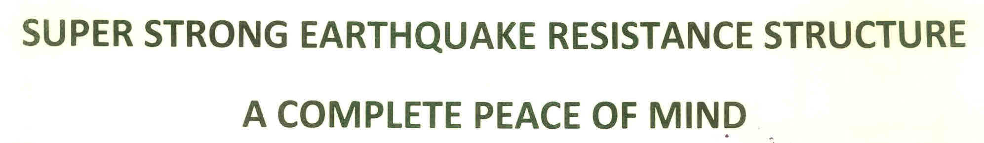 Super Strong Earthquake Resistance Structure A Complete Peace Of Mind Device mark 3085685 Trademark