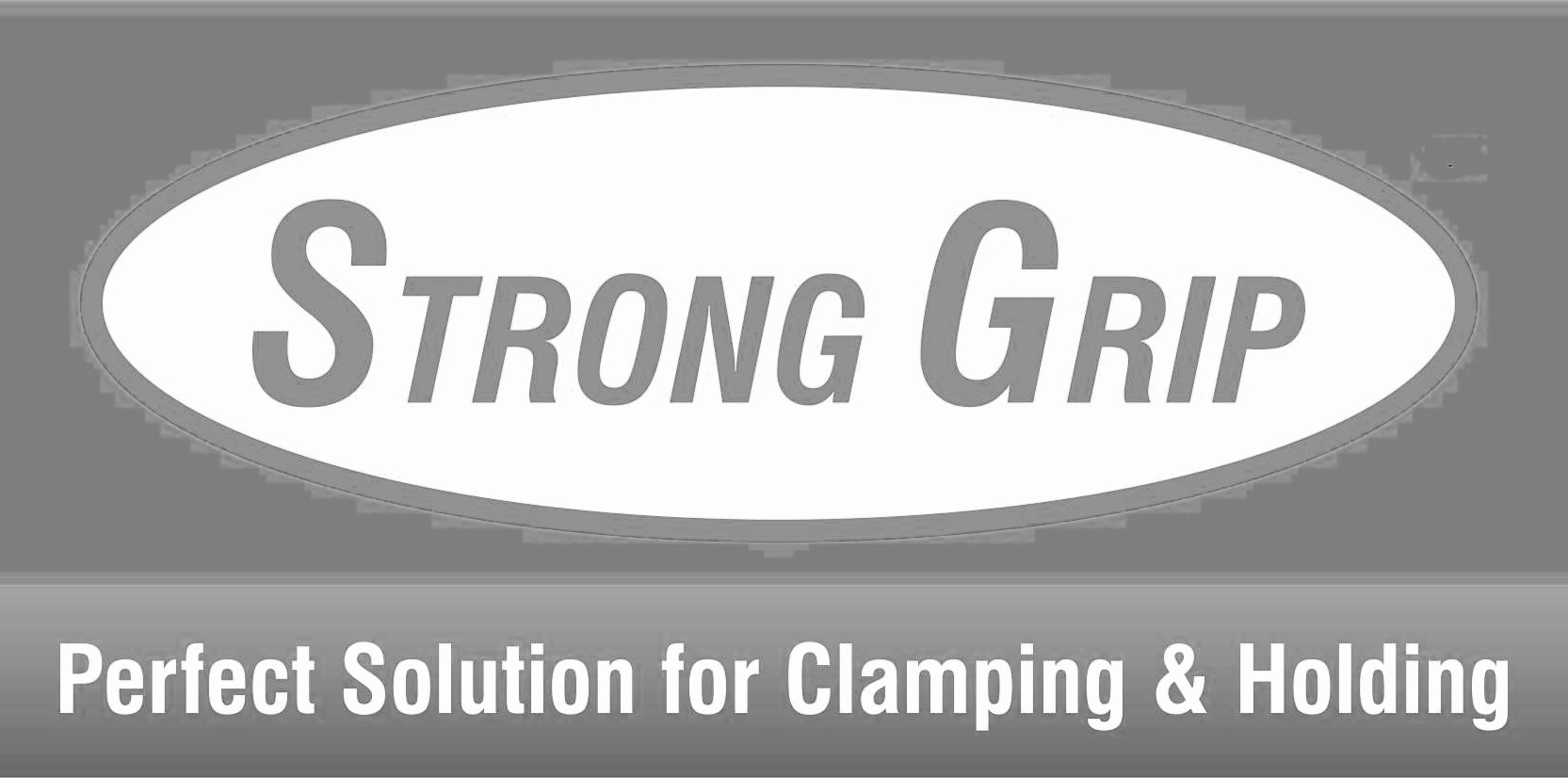 Strong Grip Perfect Solution For Clamping & Holding Device mark 3323406 Trademark