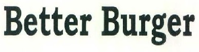 Better Burger Device mark 3868261 Trademark