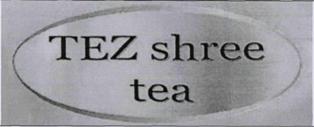 Tez Shree Tea Device mark 4011164 Trademark